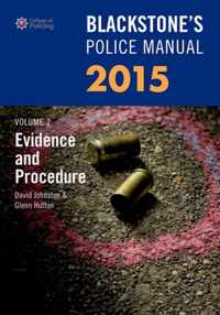 Blackstone's Police Manual Volume 2: Evidence and Procedure 2015
