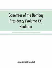 Gazetteer of the Bombay Presidency (Volume XX) Sholapur