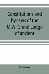 Constitutions and by-laws of the M.W. Grand Lodge of ancient, free and accepted masons of the state of Illinois. In force October 6th, 1874