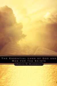 The Essential Laws of God and Man For the Saints