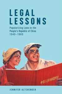Legal Lessons  Popularizing Laws in the Peoples Republic of China, 19491989