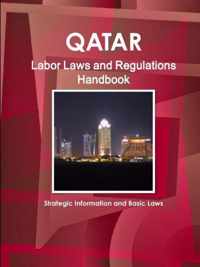 Qatar Labor Laws and Regulations Handbook - Strategic Information and Basic Laws
