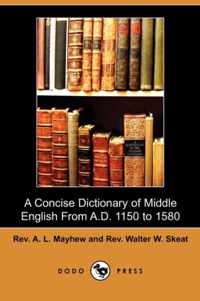 A Concise Dictionary of Middle English from A.D. 1150 to 1580 (Dodo Press)