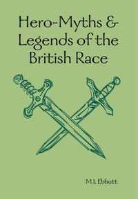 Hero-Myths & Legends of the British Race