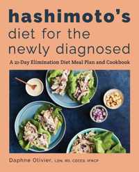 Hashimoto&apos;s Diet for the Newly Diagnosed: A 21-Day Elimination Diet Meal Plan and Cookbook