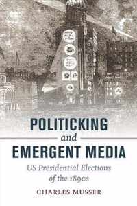 Politicking and Emergent Media