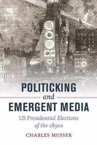 Politicking and Emergent Media