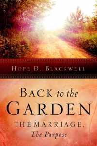Back to the Garden, The Marriage, The Purpose
