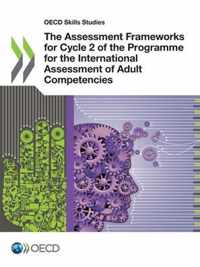 The assessment frameworks for Cycle 2 of the programme for the international assessment of adult competencies