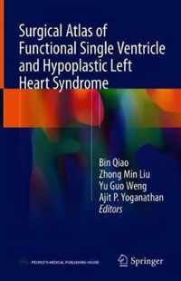 Surgical Atlas of Functional Single Ventricle and Hypoplastic Left Heart Syndrome