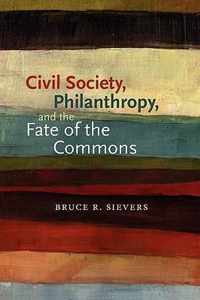 Civil Society, Philanthropy, and the Fate of the Commons