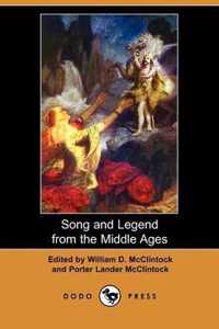 Song and Legend from the Middle Ages (Dodo Press)