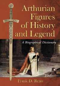 Arthurian Figures of History and Legend