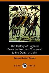 The History of England from the Norman Conquest to the Death of John (1066-1216)