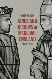 Kings and Bishops in Medieval England, 1066-1216