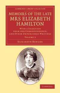 Memoirs of the Late Mrs Elizabeth Hamilton: Volume 2