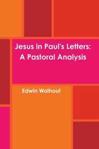 Jesus in Paul's Letters