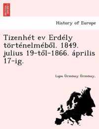 Tizenh T Ev Erd Ly T Rt Nelm B L. 1849. Julius 19-T L-1866. Prilis 17-Ig.