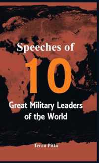 Speeches of 10 Great Military Leaders of the World