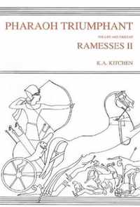 Pharaoh Triumphant. The Life and Times of Ramesses II