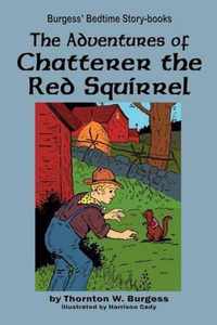 The Adventures of Chatterer the Red Squirrel