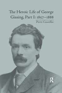 The Heroic Life of George Gissing, Part I