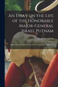 An Essay on the Life of the Honorable Major-General Israel Putnam [microform]