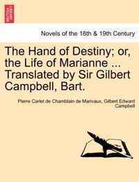 The Hand of Destiny; Or, the Life of Marianne ... Translated by Sir Gilbert Campbell, Bart.