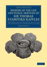 Memoir of the Life and Public Services of Sir Thomas Stamford Raffles