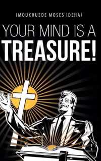 Your Mind is a Treasure!
