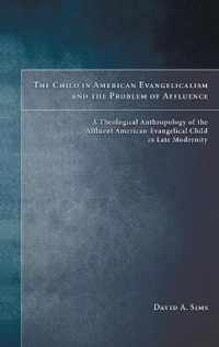 The Child in American Evangelicalism and the Problem of Affluence