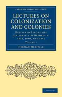 Cambridge Library Collection - British and Irish History, General Lectures on Colonization and Colonies