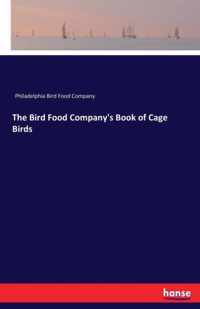 The Bird Food Company's Book of Cage Birds