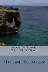 Forty-Nine Day Funeral: Forty-Nine Day Funeral