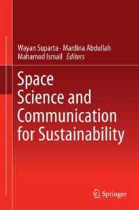 Space Science and Communication for Sustainability