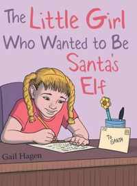 The Little Girl Who Wanted to Be Santa's Elf