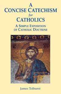 A Concise Catechism for Catholics