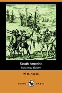 South America (Illustrated Edition) (Dodo Press)