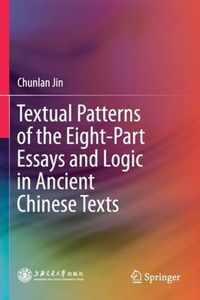 Textual Patterns of the Eight Part Essays and Logic in Ancient Chinese Texts