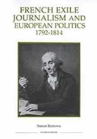 French Exile Journalism and European Politics, 1792-1814