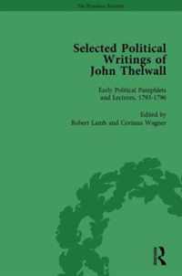 Selected Political Writings of John Thelwall Vol 1