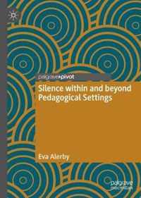 Silence within and beyond Pedagogical Settings