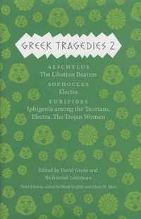 Greek Tragedies 2 - Aeschylus: The Libation Bearers; Sophocles: Electra; Euripides: Iphigenia among the Taurians, Electra, The Trojan Women