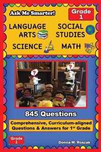 Ask Me Smarter! Language Arts, Social Studies, Science, and Math - Grade 1