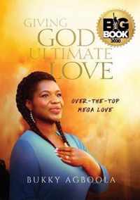 Giving God Ultimate Love