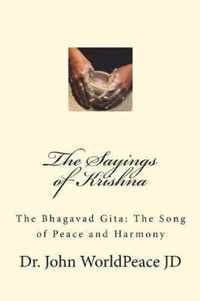 The Sayings of Krishna: The Bhagavad Gita