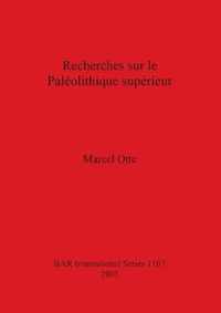 Recherches Sur Le Paleolithique Superieur