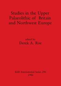 Studies in the Upper Palaeolithic of Britain and North-west Europe