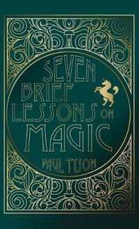 Seven Brief Lessons on Magic