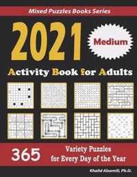 2021 Activity Book for Adults: 365 Medium Variety Puzzles for Every Day of the Year